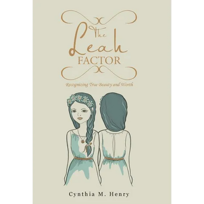 The Leah Factor: Recognizing True Beauty and Worth - Hardcover