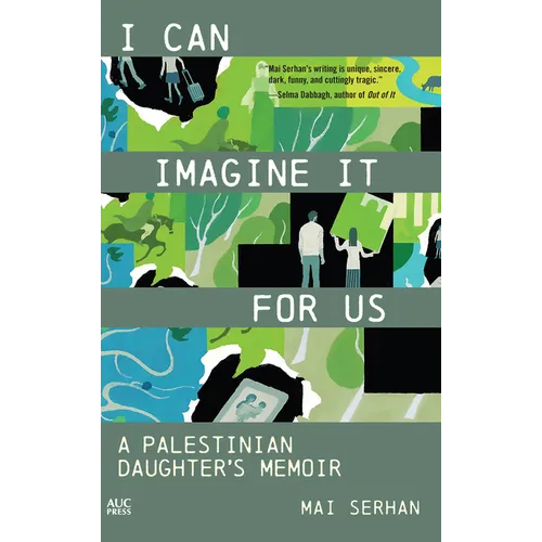 I Can Imagine It for Us: A Palestinian Daughter's Memoir - Hardcover