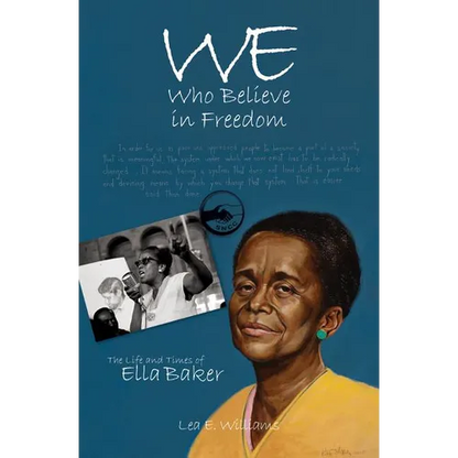 We Who Believe in Freedom: The Life and Times of Ella Baker - Paperback