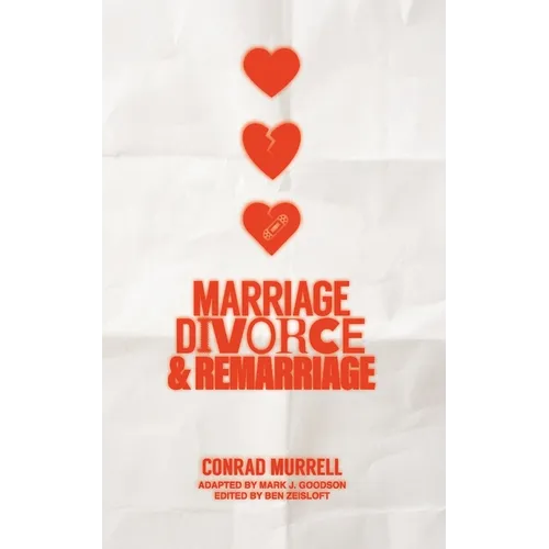 Marriage, Divorce, and Remarriage - Paperback