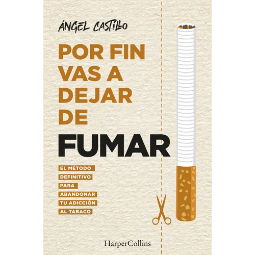 Por Fin Vas a Dejar de Fumar (It's Time to Quit Smoking): El Método Definitivo Para Abandonar Tu Adicción Al Tabaco (the Ultimate Method to Quit Smoki - Paperback