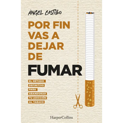 Por Fin Vas a Dejar de Fumar (It's Time to Quit Smoking): El Método Definitivo Para Abandonar Tu Adicción Al Tabaco (the Ultimate Method to Quit Smoki - Paperback