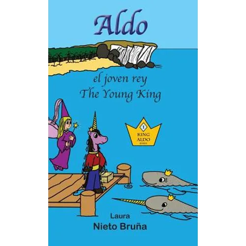 Aldo, el joven rey * Aldo, the Young King - Hardcover