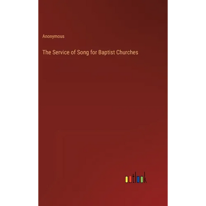The Service of Song for Baptist Churches - Hardcover