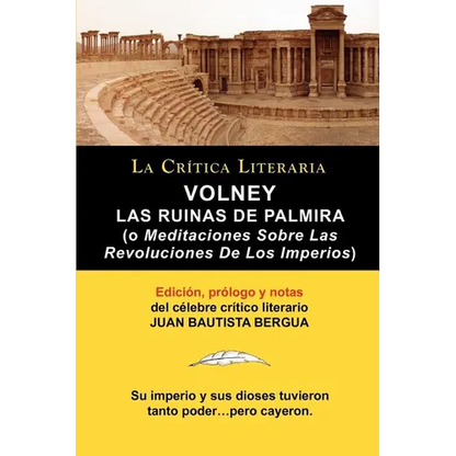 Volney: Las Ruinas de Palmira O Meditaciones Sobre Las Revoluciones de Los Imperios, Coleccion La Critica Literaria Por El Cel - Paperback