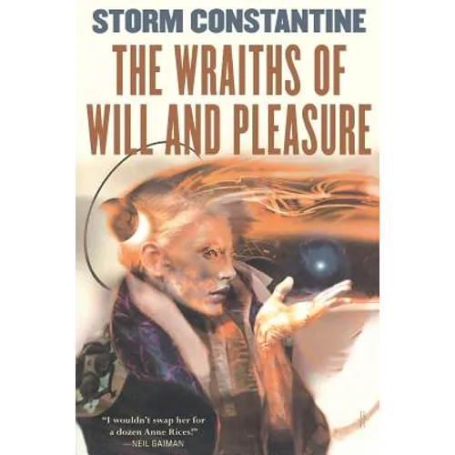 The Wraiths of Will and Pleasure: The First Book of the Wraeththu Histories - Paperback