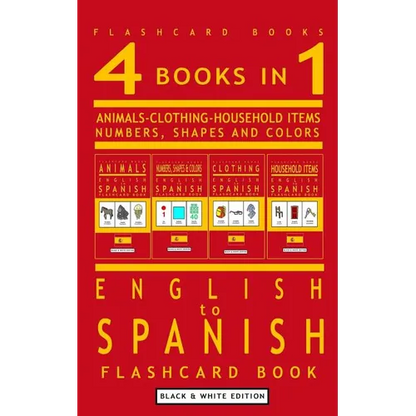 4 books in 1 - English to Spanish Kids Flash Card Book: Black and White Edition: Learn Spanish Vocabulary for Children - Paperback