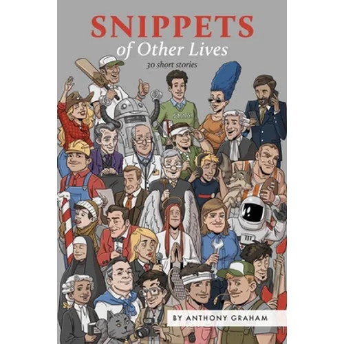 Snippets of Other Lives: 30 short stories - Paperback