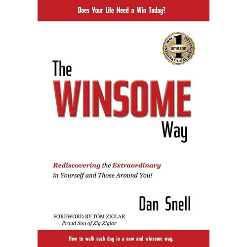 The Winsome Way: Rediscovering the Extraordinary in Yourself and Those Around You! - Hardcover