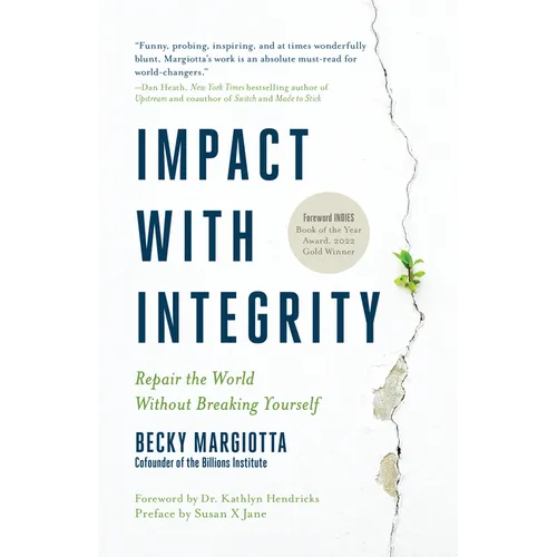 Impact with Integrity: Repair the World Without Breaking Yourself - Paperback