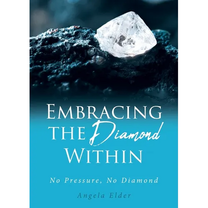 Embracing the Diamond Within: No Pressure, No Diamond - Paperback