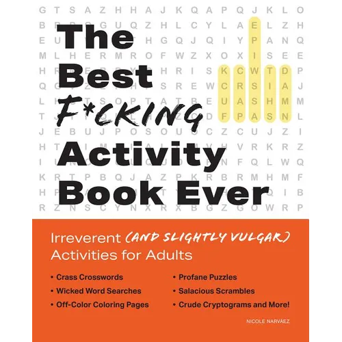 The Best F*cking Activity Book Ever: Irreverent (and Slightly Vulgar) Activities for Adults - Paperback