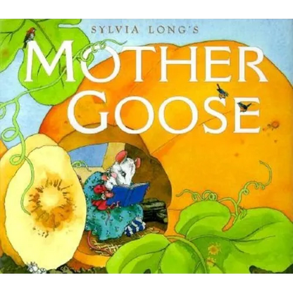 Sylvia Long's Mother Goose: (Nursery Rhymes for Toddlers, Nursery Rhyme Books, Rhymes for Kids) - Hardcover