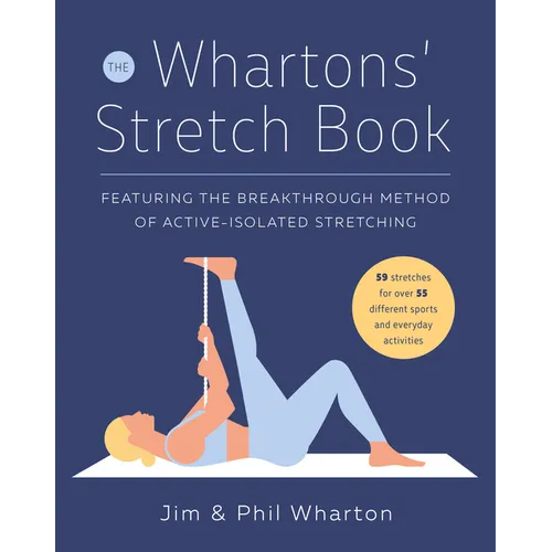 The Whartons' Stretch Book: Featuring the Breakthrough Method of Active-Isolated Stretching - Paperback