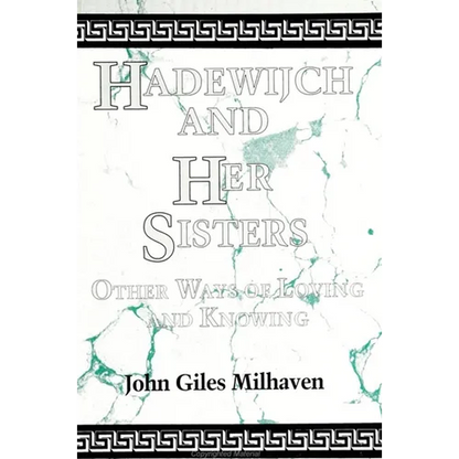 Hadewijch and Her Sisters: Other Ways of Loving and Knowing - Paperback