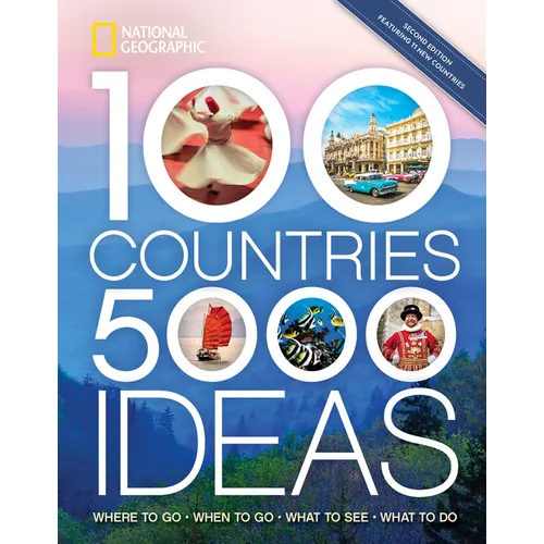 100 Countries, 5,000 Ideas 2nd Edition: Where to Go, When to Go, What to See, What to Do - Paperback
