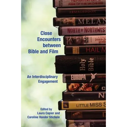 Close Encounters between Bible and Film: An Interdisciplinary Engagement - Paperback