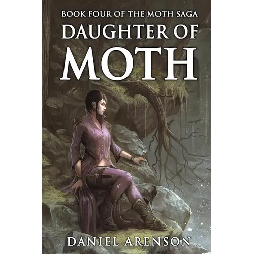 Daughter of Moth: The Moth Saga, Book 4 - Paperback
