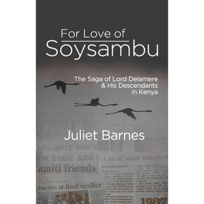 For Love of Soysambu: The Saga of Lord Delamere & His Descendants in Kenya - Paperback
