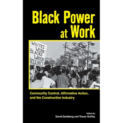 Black Power at Work: Community Control, Affirmative Action, and the Construction Industry - Paperback