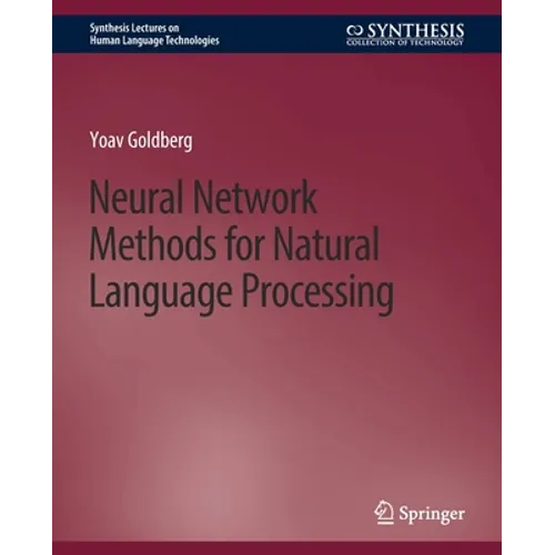 Neural Network Methods for Natural Language Processing - Paperback