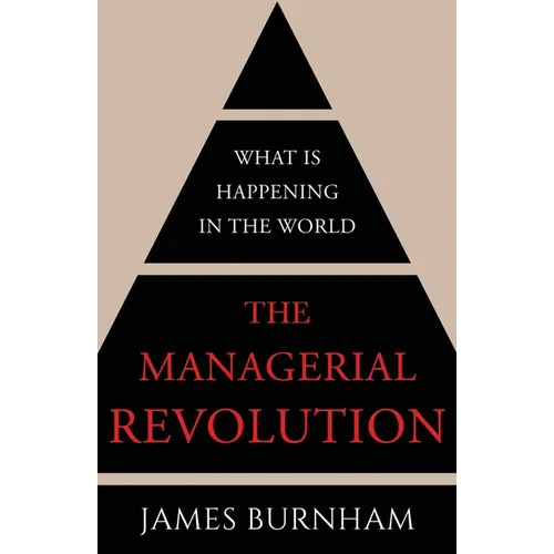 The Managerial Revolution: What is Happening in the World - Paperback