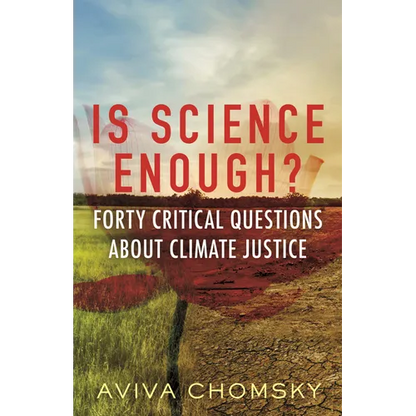 Is Science Enough?: Forty Critical Questions about Climate Justice - Paperback