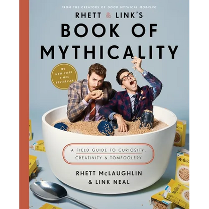Rhett & Link's Book of Mythicality: A Field Guide to Curiosity, Creativity, and Tomfoolery - Hardcover