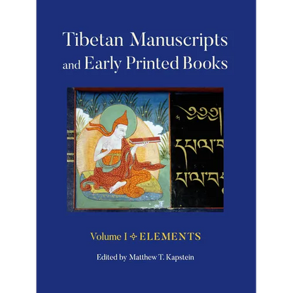 Tibetan Manuscripts and Early Printed Books, Volume I: Elements - Paperback