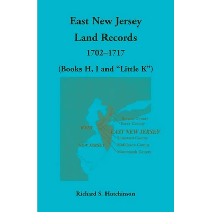 East New Jersey Land Records, 1702-1717 (Books H, I and "Little K") - Paperback