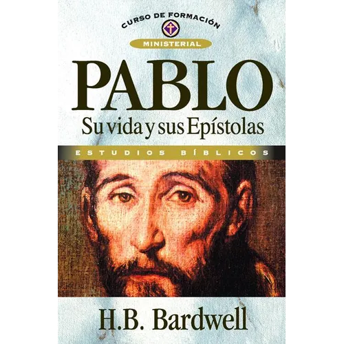 Los Pablo: Su Vida y Sus Epistolas - Paperback