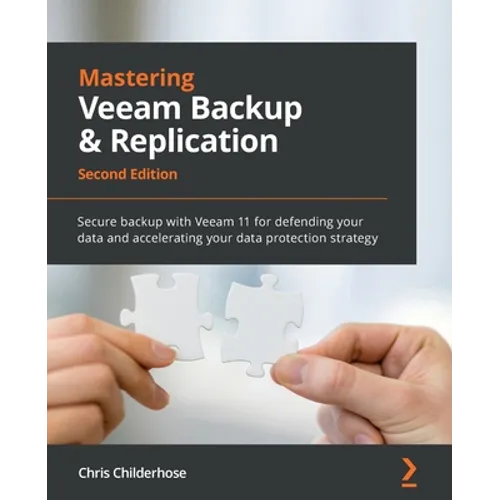 Mastering Veeam Backup & Replication - Second Edition: Secure backup with Veeam 11 for defending your data and accelerating your data protection strat - Paperback