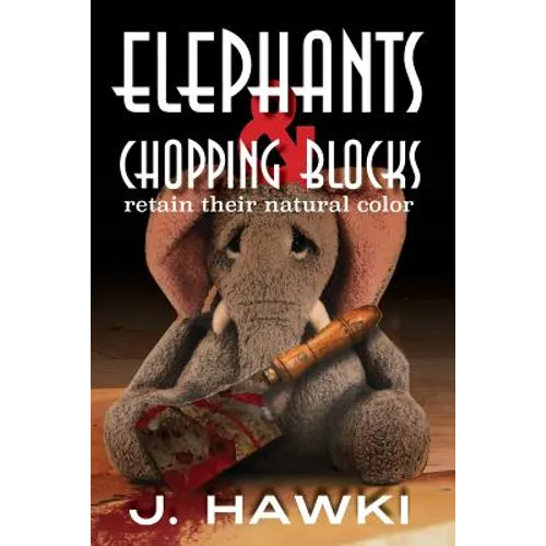 Elephants And Chopping Blocks Retain Their Natural Color - Paperback