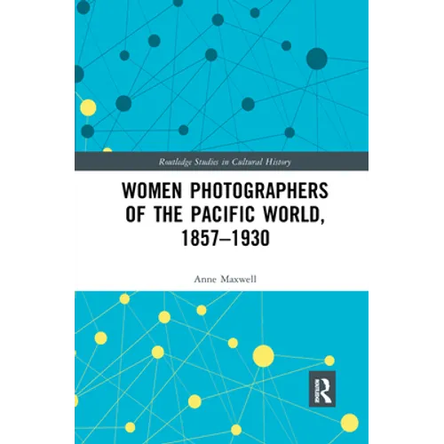 Women Photographers of the Pacific World, 1857-1930 - Paperback