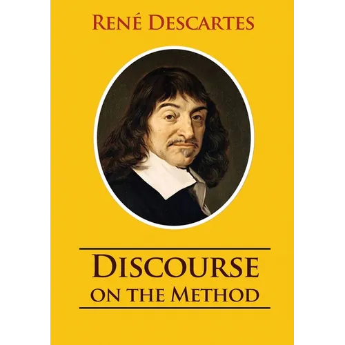 Discourse on the Method: unabridged 1637 René Descartes version - Paperback
