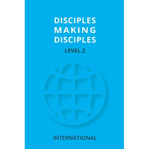 Disciples Making Disciples Level 2 - Paperback