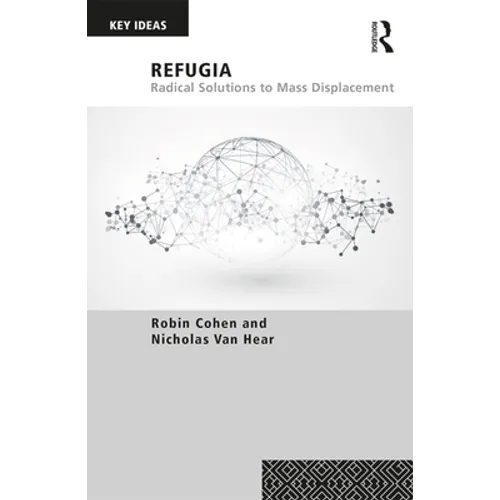 Refugia: Radical Solutions to Mass Displacement - Paperback