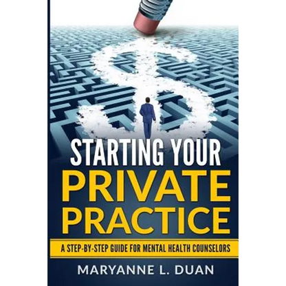 Starting Your Private Practice: A step-by-step guide for mental health counselors - Paperback