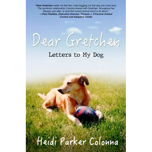 Dear Gretchen: Letters to My Dog - Paperback