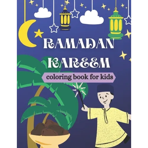Ramadan kareem coloring book for kids: Islamic Coloring Book, Ramadan Islamic Coloring Book For Children and Adults, Perfect Present For Toddlers To C - Paperback