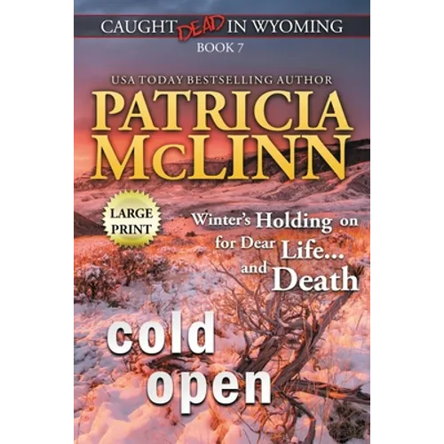 Cold Open: Large Print (Caught Dead In Wyoming, Book 7) - Paperback