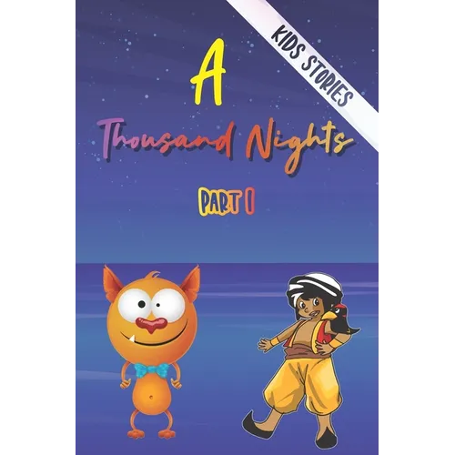 A Thousand Nights - kids stories: Sinbad Adventures, The story of King Shahryar and his brother, King Shah Zaman, the merchant with the Imp .... and m - Paperback