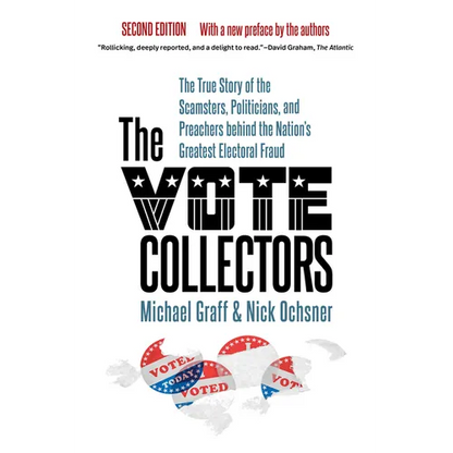 The Vote Collectors, Second Edition: The True Story of the Scamsters, Politicians, and Preachers Behind the Nation's Greatest Electoral Fraud - Paperback