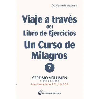Viaje a Traves del Libro de Ejercicios Un Curso de Milagros Vol. 7 - Paperback