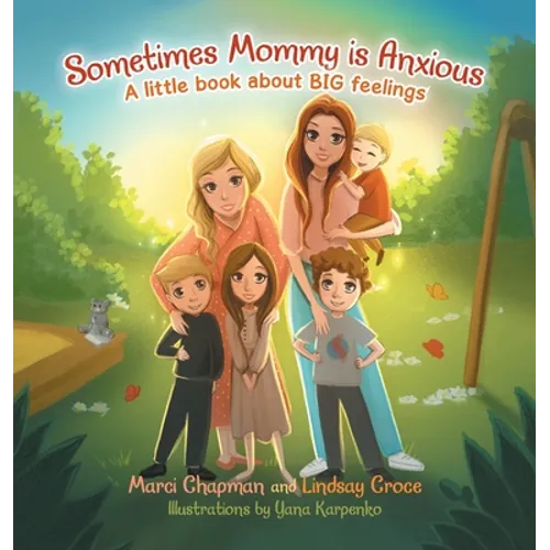 Sometimes Mommy Is Anxious: A Little Book About Big Feelings - Hardcover