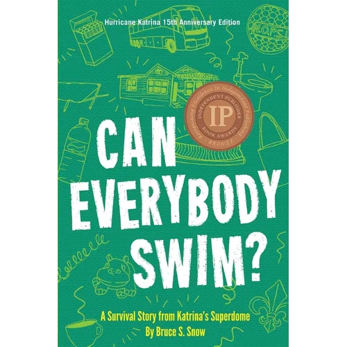 Can Everybody Swim?: A Survival Story from Katrina's Superdome, Hurricane Katrinia 15th Anniversary Edition - Paperback