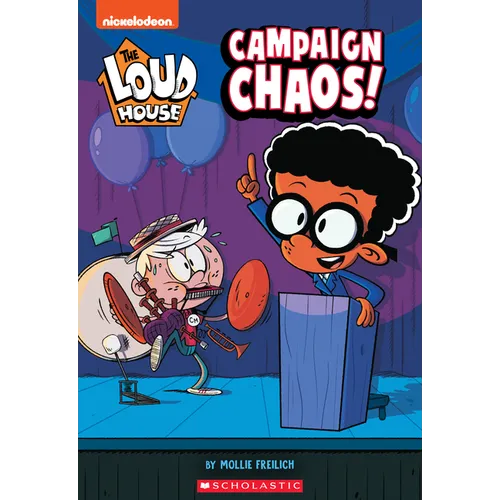 Campaign Chaos! (the Loud House: Chapter Book): Volume 3 - Paperback