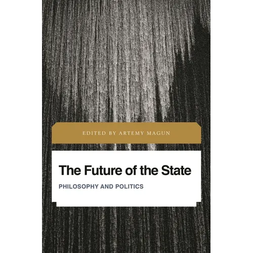The Future of the State: Philosophy and Politics - Paperback