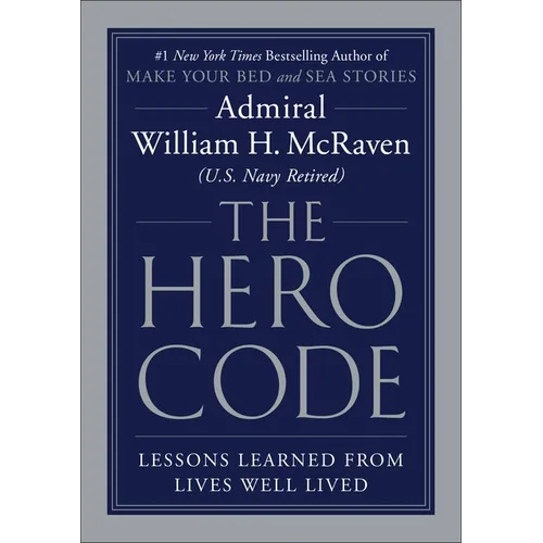 The Hero Code: Lessons Learned from Lives Well Lived - Hardcover