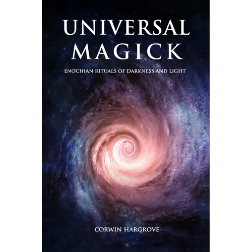Universal Magick: Enochian Rituals of Darkness and Light - Paperback